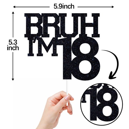 Black Glitter Bruh I'm 18 Cake Topper, Happy 18th Birthday/Bro I'm 18/It's My 18th Birthday, Funny 18th Birthday Party Decorations Supplies