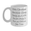 Gag Web developer 11oz 15oz Mug, Web Developer. Because Classy Sassy and a, Present For Coworkers, Unique Gifts From Coworkers, Web developer novelty items, Web developer tshirts, Web developer mugs,