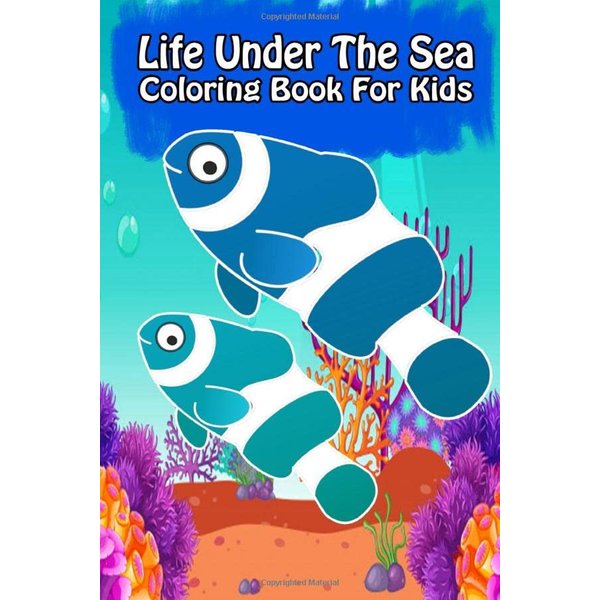 Life Under The Sea Coloring Book For Kids: Ocean Animals Sea Creatures Fish For Toddlers, Kid, Baby, Early Learning, PreSchool, ... Easy For Boys Girls Kids Ages 4-8