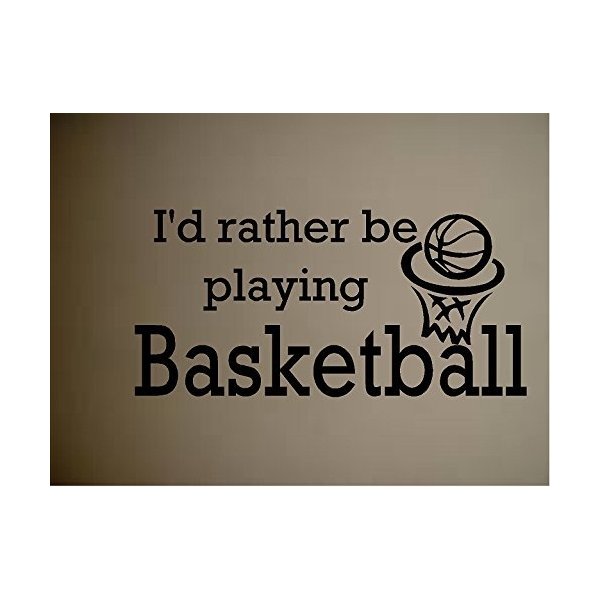 I'D RATHER BE PLAYING BASKETBALL VINYL DECAL HOME DECOR