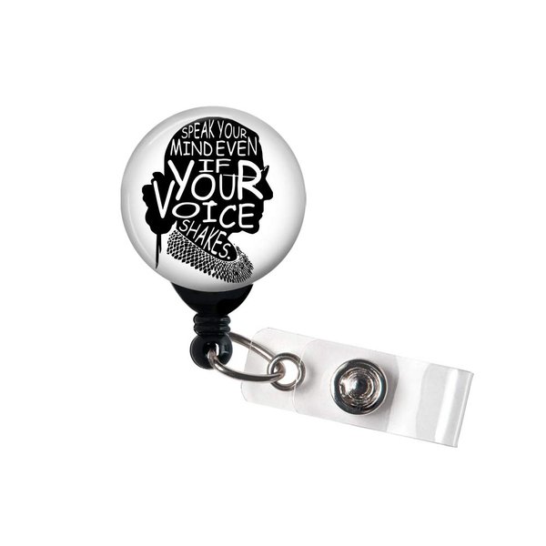 Speak Your Mind Even If Your Voice Shakes/RBG - Retractable Badge Reel with Swivel Clip and Extra-Long 34 inch Cord - Ruth Bader Ginsburg