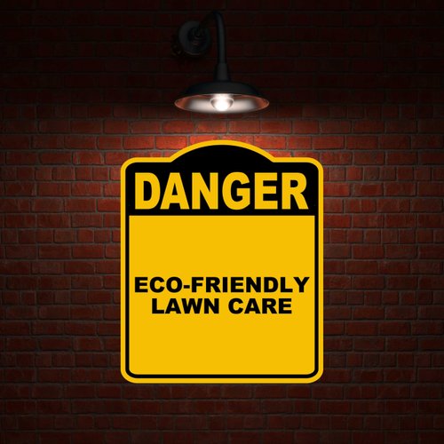 ECO-FRIENDLY LAWN CARE Danger Yellow Black Aluminum Composite Sign 8.5 x 10 inches