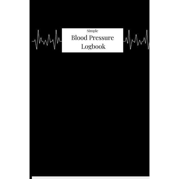 Simple Daily Blood Pressure Logbook 120 pages (6x9 inch): Track you Blood pressure Daily with this Simple Logbook