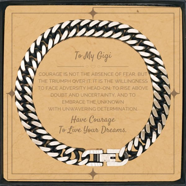 Gigi Gifts, To Gigi, Have Courage To Live Your Dreams Cuban Link Chain Bracelet, Jewelry for Gigi, Gift for Her, Graduation Birthday Christmas Jewelry Gift for Him.