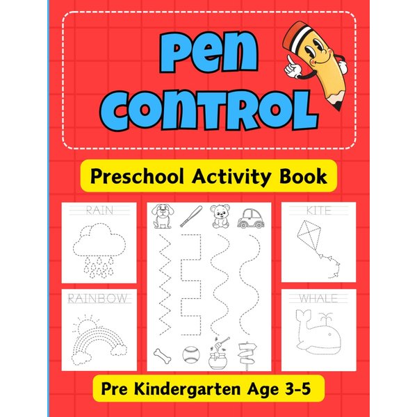 Pen Control Preschool Activity Book: Pre Kindergarten Age 3-5 (Play and Learn)