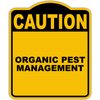 ORGANIC PEST MANAGEMENT Caution Yellow Black Aluminum Composite Sign 8.5 x 10 inches