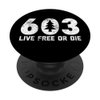Live Free or Die: 603 tree New Hampshire area code handle PopSockets PopGrip: Swappable Grip for Phones & Tablets