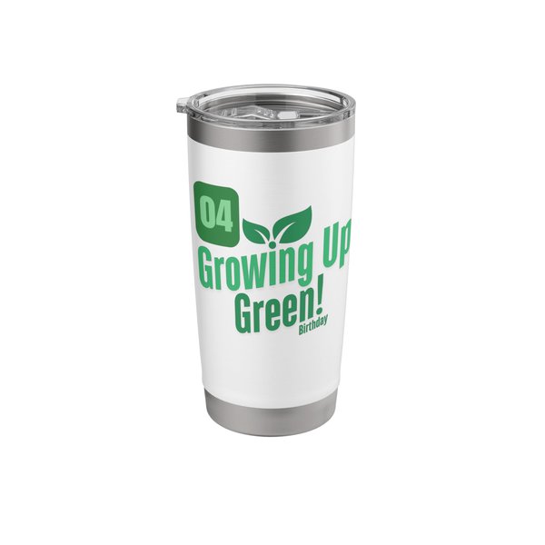 Growing Up Green Birthday - Eco Friendly Kids 4th Birthday Stainless Steel Insulated Tumbler