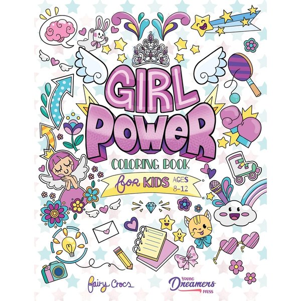 Girl Power Coloring Book for Kids Ages 8-12: Positive Affirmation Quotes Designed to Inspire, Boost Confidence and Self-Esteem