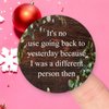 100pcs Round Stickers It's No Use Going Back to Yesterday Because I was A Different Person Then Label Stickers Decals for Card Envelopes Seals Boxes Holiday Xmas Gifts Bags Packaging 1.5"