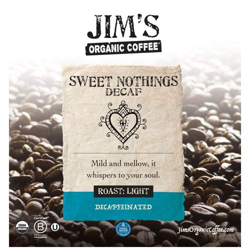 Jim’s Organic Coffee – Sweet Nothings Decaf – Light Roast, Whole Bean, 12 oz Bag