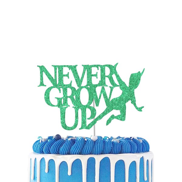 Never Grow Up Cake Topper,Neverland Peter Pan Birthday Cake Decor,Kids Adults Birthday Party Decorations