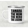 Designsify Gifts, Tamara The Mom The Hero The Legend, 12oz Camping Mug Stainless Steel Enamel Tea-Cup with Handle, for Birthday Anniversary Mom Dad Parents Fathers Mothers Day Party, to Men Women Him