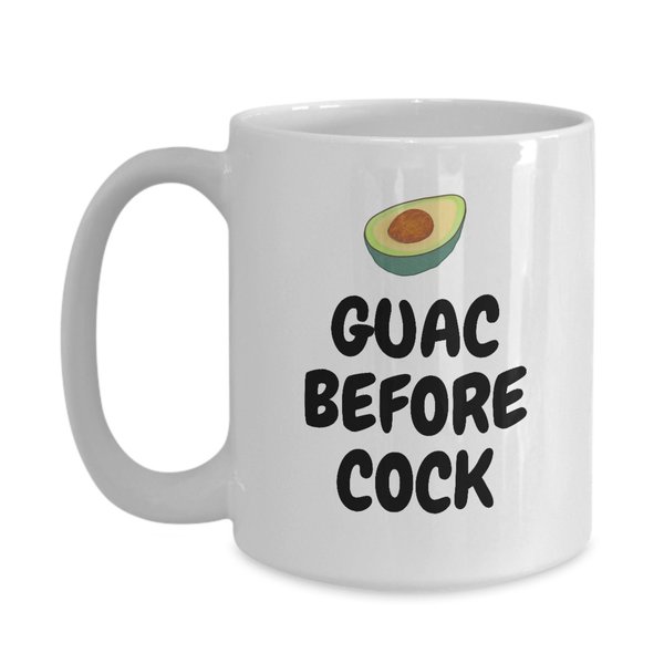Funny Vegan Mug - Mexican Food Lover Gift - Avocado, Guacamole Lovers - Guac Before Cock - Vegetarian - Feminist