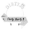 Araluky Dirty 30th Birthday Decorations for Her with 30th Birthday Sash for Women & Rhinestone Dirty Thirty Birthday Headband, Happy 30th Birthday Decorations for Women 30th Birthday Gifts for Her
