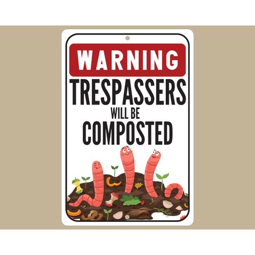 Trespassers Will Be Composted Sign, Garden Decor, Eco-Friendly Warning Sign, Outdoor Composting, Gardener Gift