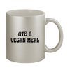 Knick Knack Gifts Ate A Vegan Meal - 11oz Silver Coffee Mug Cup