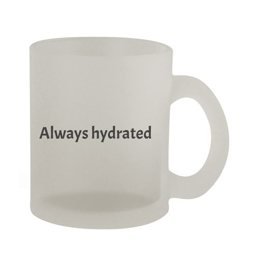 Knick Knack Gifts Always Hydrated - 10oz Frosted Coffee Mug Cup, Frosted