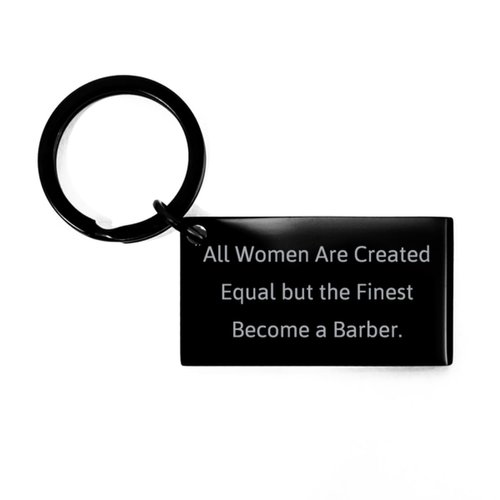 Best Barber Gifts, All Women Are Created Equal but the Finest, Birthday Unique Gifts, Keychain For Barber from Coworkers, Barber love, Barber keychain, Barber gift ideas, Barber gifts for him, Barber