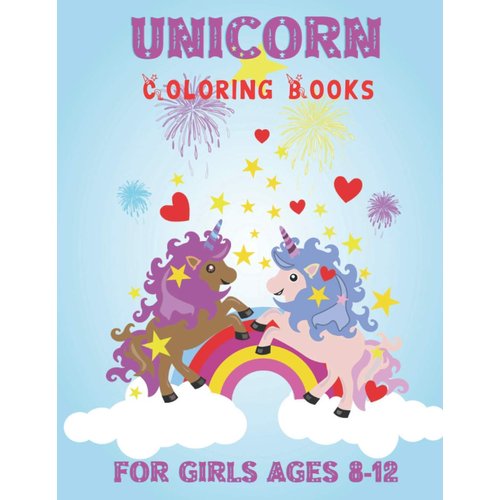 Unicorn Coloring Books for Girls Ages 8-12: Relaxing Coloring Pages for Children and Teens | Cute Coloring Book with Magical Unicorns for Girls | Gift ... Crafts Books for Girls , Sister and Daughter