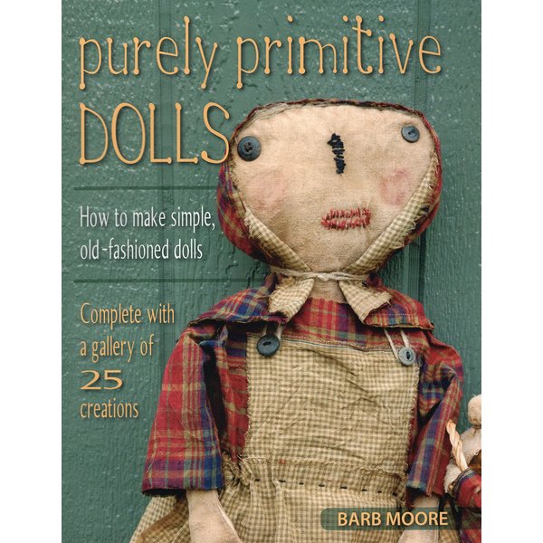 Purely Primitive Dolls: How to Make Simple, Old-Fashioned Dolls