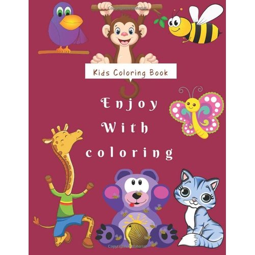 Kids Coloring Book Enjoy With coloring: The Best Coloring Book for Kids - coloring book for kids & toddlers , 100 Pages, 8,5x11"