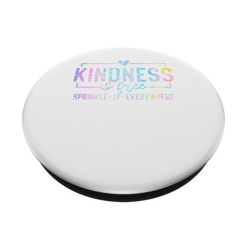 Kindness Is Free Sprinkle It Everywhere Be Kind PopSockets Adhesive PopGrip