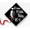 Done With This B.S, Bachelors Degree, Sticker Design for Graduation Cap, Grad Gift, Motivational Quotes