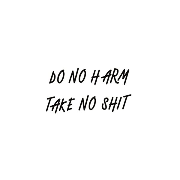 Simply Inked Do no harm, Take no Sh*t Temporary Tattoo, Designer Temporary Tattoo for Girls Boys Men Women Waterproof Sticker Size: 2.5 x 4 inch l Black l