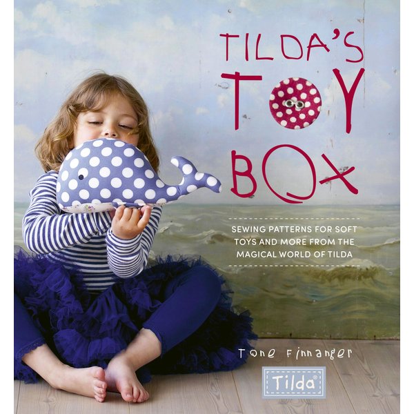 Tilda's Toy Box: Sewing patterns for soft toys and more from the magical world of Tilda