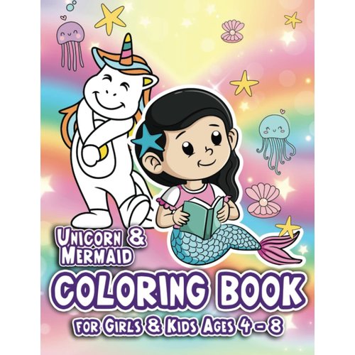 Unicorn & Mermaid Coloring Book for Girls & Kids Ages 4 - 8: 50 Cute and Magical Coloring Pages | Perfect Gift for a girl | Coloring Unicorn & Mermaid activities For home or travel