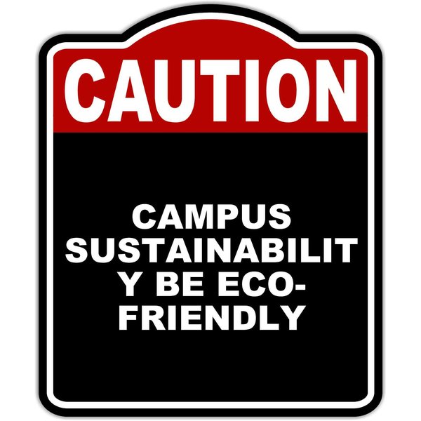 CAMPUS SUSTAINABILITY BE ECO-FRIENDLY Caution Red Black Aluminum Composite Sign 8.5 x 10 inches