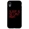 iPhone XR Sleep Is So Last Night Funny Digital LCD Alarm Clock Sarcasm Case
