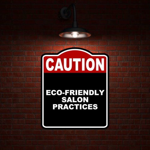 ECO-FRIENDLY SALON PRACTICES Caution Red Black Aluminum Composite Sign 8.5 x 10 inches