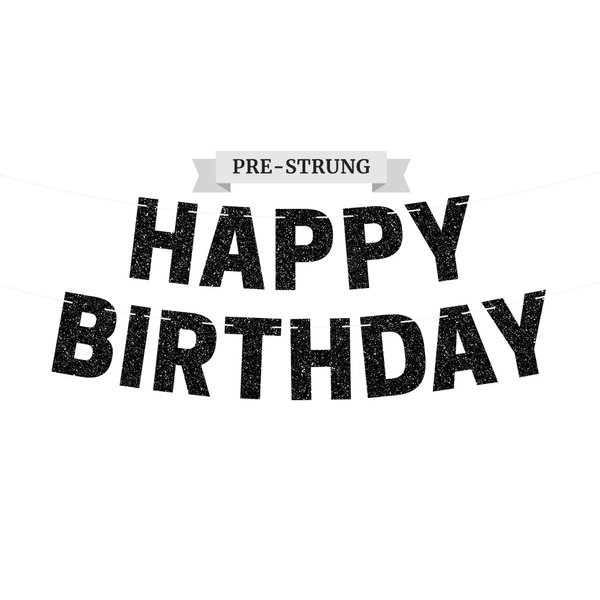 Pre-Strung Happy Birthday Banner - NO DIY - Black Glitter Birthday Party Banner - Pre-Strung Garland on 8 ft Strands - Black Birthday Party Decorations & Decor for Men & Women. Did we mention no DIY