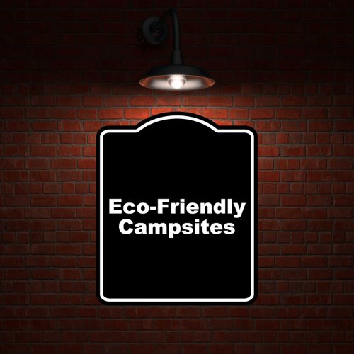 Eco-Friendly Campsites BLACK Minimalist Aluminum Composite Sign 20 x 24 inches