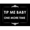 Tip Me Baby One More Time - 3x4 All Weather Vinyl Decal Sticker- Support Local Business Tip Your Waiter Waitresses Tip Cash Tipping Jar Billfold Check Presenter Driver Cars Laptop - Perfect Size
