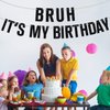 Bruh It's My Birthday Banner, Happy Birthday Bro, Funny Humor Birthday Party Decorations Supplies for Men Kids Boy, Black Glitter