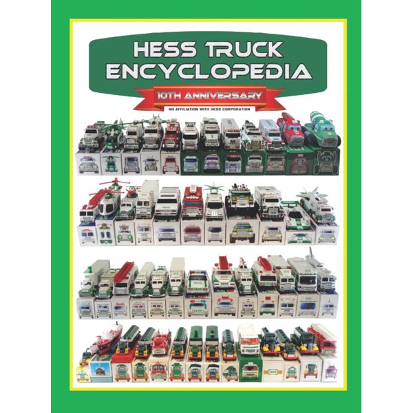 HESS TRUCK ENCYCLOPEDIA: 10th Anniversary Edition