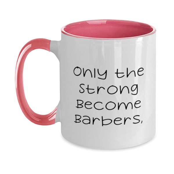 Only the Strong Become Barbers. Barber Two Tone 11oz Mug, Fun Barber Gifts, Cup For Coworkers from Friends, Barber scissors, Barber clippers, Barber combs, Barber razors, Barber supplies