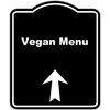 Vegan Menu Black Sign Arrow Up Aluminum Composite Sign 20 x 24 inches