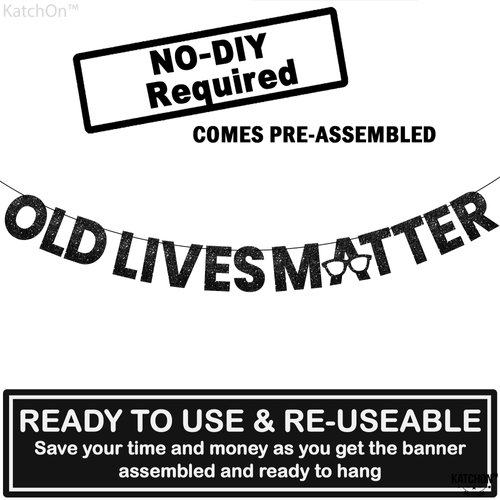 KatchOn, Old Lives Matter Banner - Glitter, 10 Feet | Black Old Lives Still Matter Banner for Old Man Birthday Decorations, Retirement Party Decorations | Over The Hill Birthday Decorations for Men
