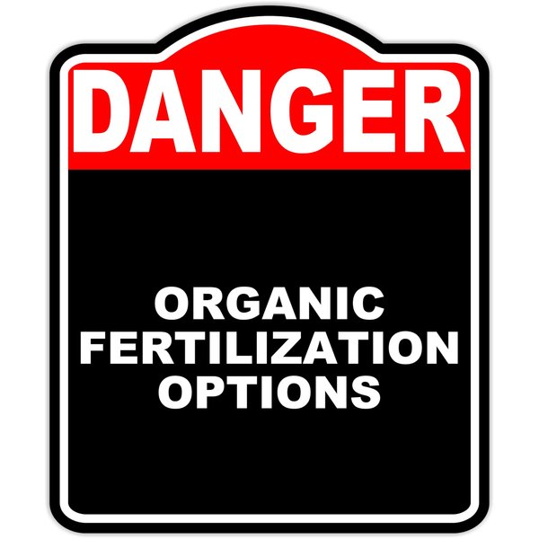 ORGANIC FERTILIZATION OPTIONS Danger Red Black Aluminum Composite Sign 20 x 24 inches