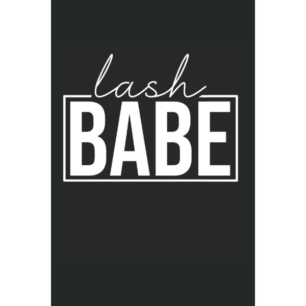 Lash Babe Lash Artist Lash Technician Eyelash: Graph Grid Notebook/Journal (6” X 9”) Lash Babe Saying For Lash Techs & Eyelash Artists