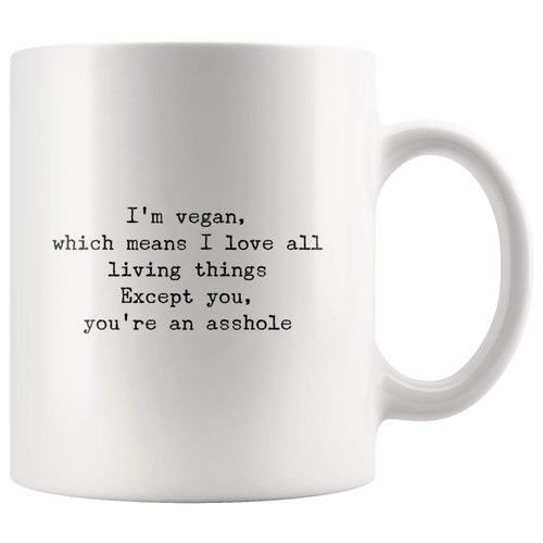 Vegan Funny Sarcastic Coffee Mug- 11 Oz Novelty Present Idea-Vegan Present Basket For Women-Present For Vegans-Vegan Present For Women Men-Vegan Present Box- 11 Oz Mug Y6H8EZ