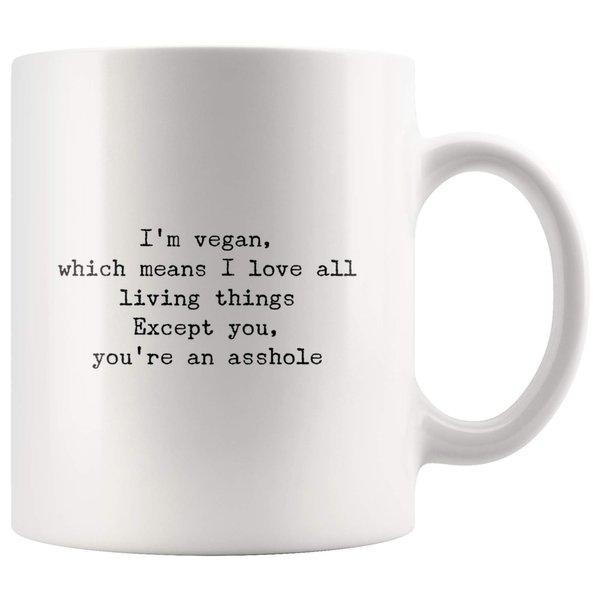 Vegan Funny Sarcastic Coffee Mug- 11 Oz Novelty Present Idea-Vegan Present Basket For Women-Present For Vegans-Vegan Present For Women Men-Vegan Present Box- 11 Oz Mug Y6H8EZ