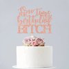 Cos mos One Time for The Birthday Bitch Cake Topper, Funny Birthday Cake Decoration for Her, Bachelorette / Anniversary / Birthday Party Supplies(Rose Gold)