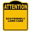 ECO-FRIENDLY LAWN CARE Attention Yellow Black Aluminum Composite Sign 8.5 x 10 inches