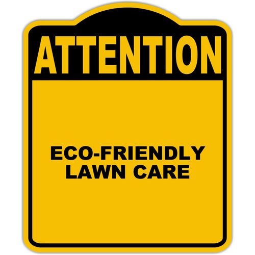 ECO-FRIENDLY LAWN CARE Attention Yellow Black Aluminum Composite Sign 8.5 x 10 inches