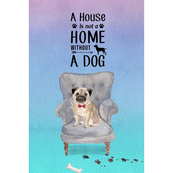 A House is Not a Home Without a Dog: Password Logbook in Disguise with Gorgeous Pug Cover (Discreet Password Keeper/Organizer)